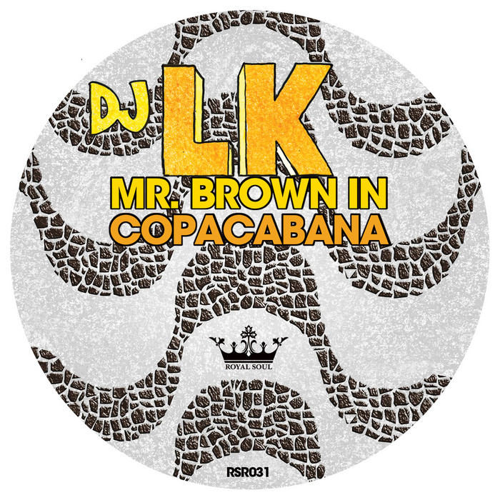 DJ LK - Mr Brown In Copacabana