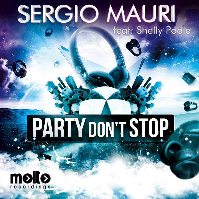 MAURI, Sergio feat SHELLY POOLE - Party Don't Stop