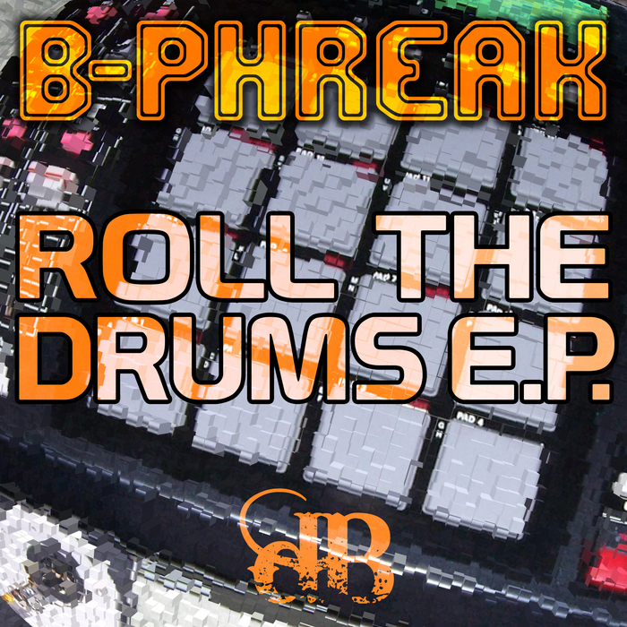 B PHREAK - Roll The Drums