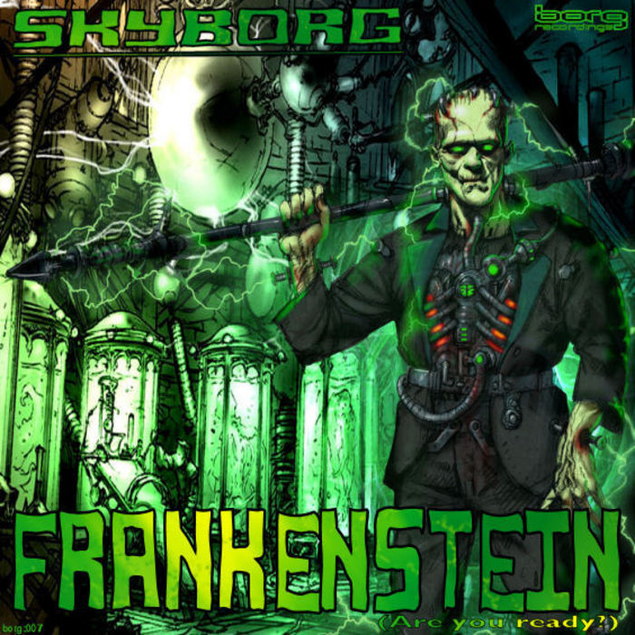SKYBORG/DJ DECKSTOUS - Frankenstein (Are You Ready?)