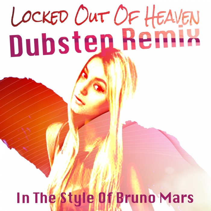 DUBSTEP HITZ - Locked Out Of Heaven (In The Style Of Bruno Mars)