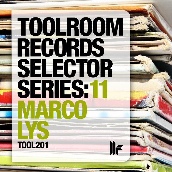 LYS, Marco/VARIOUS - Toolroom Records Selector Series 11: Marco Lys (unmixed tracks)