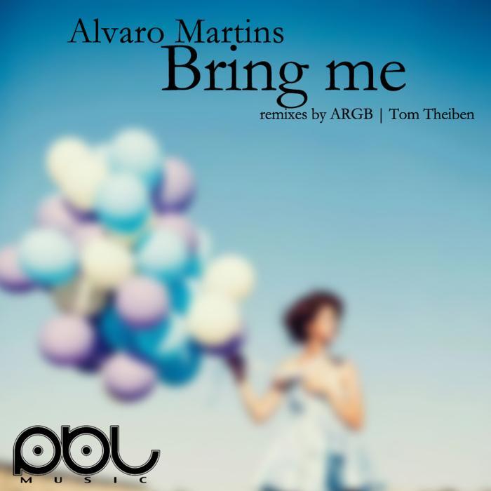 MARTINS, Alvaro - Bring Me