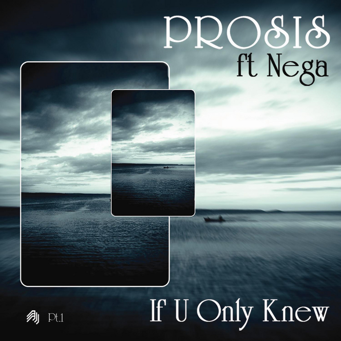 PROSIS - If U Only Knew Remixes (Part 1)