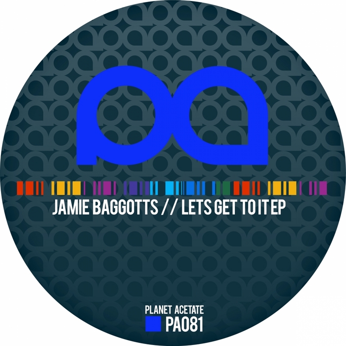 BAGGOTTS, Jamie - Lets Get To It EP