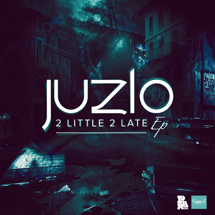 JUZLO - 2 Little 2 Late