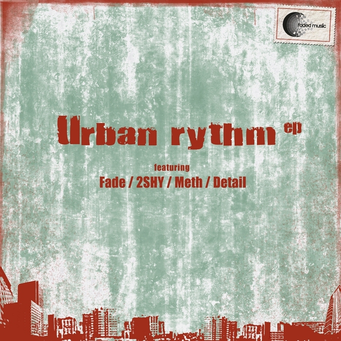 FADE feat 2SHY/METH/DETAIL - Urban Rythm EP