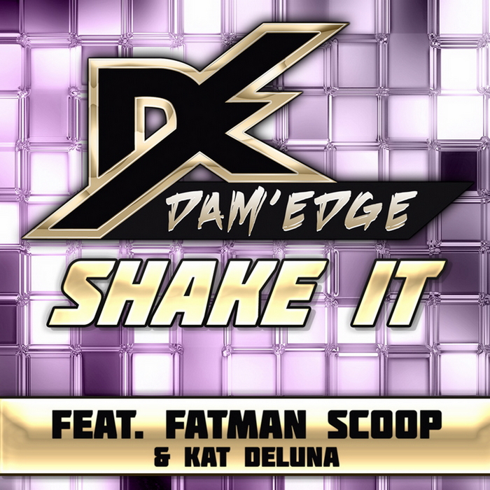DAM'EDGE feat FATMAN SCOOP & KAT DELUNA - Shake It