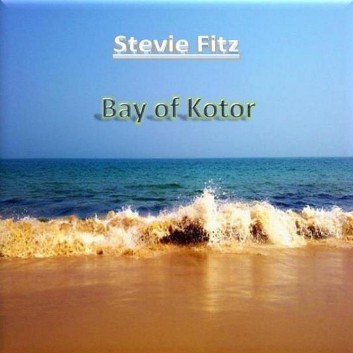 FITZ, Stevie - Bay Of Kotor