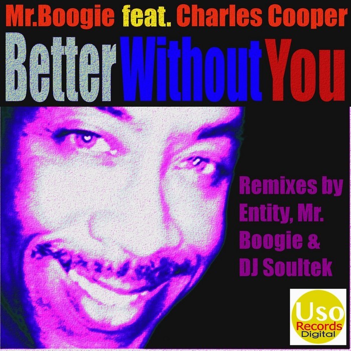 MR BOOGIE feat CHARLES COOPER - Better Without You EP