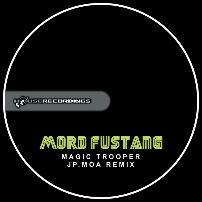 MORD FUSTANG - Magic Trooper Remixed