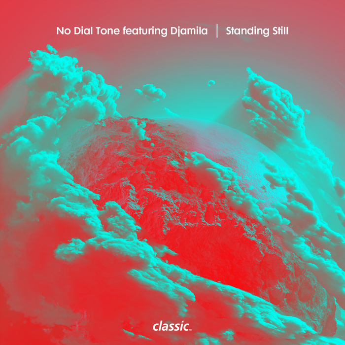 NO DIAL TONE feat DJAMILA - Standing Still