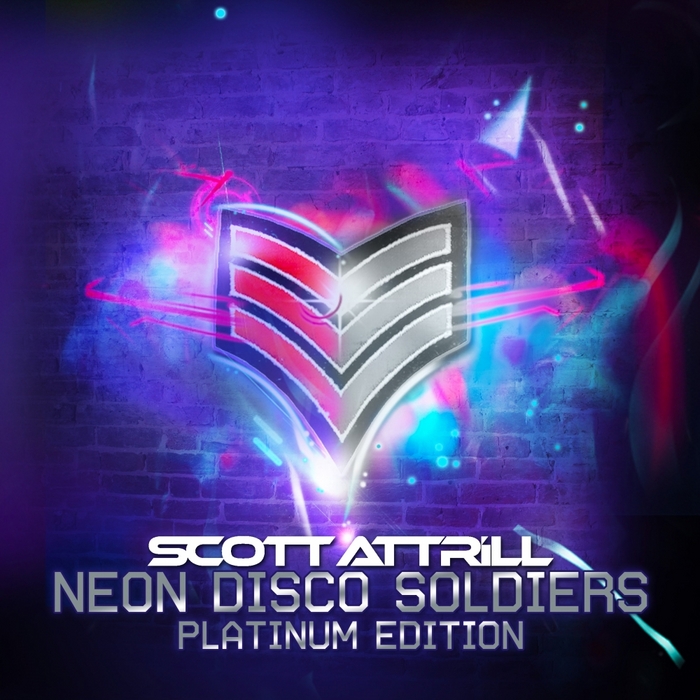 ATTRILL, Scott - Neon Disco Soldiers Platinum Edition