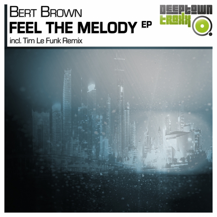 BROWN, Bert - Feel The Melody EP