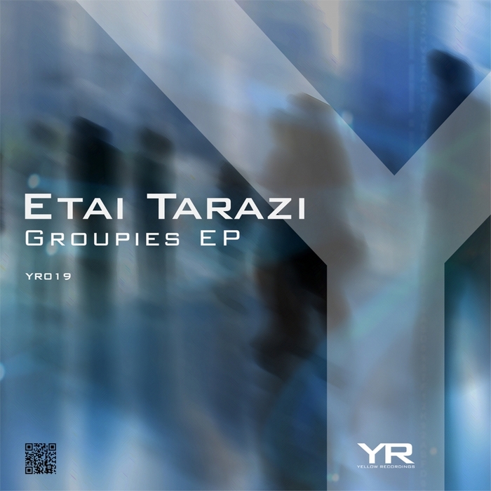 ETAI TARAZI - Groupies EP
