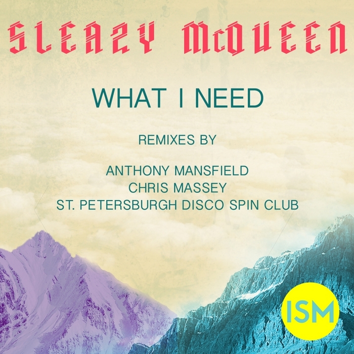 McQUEEN, Sleazy - What I Need