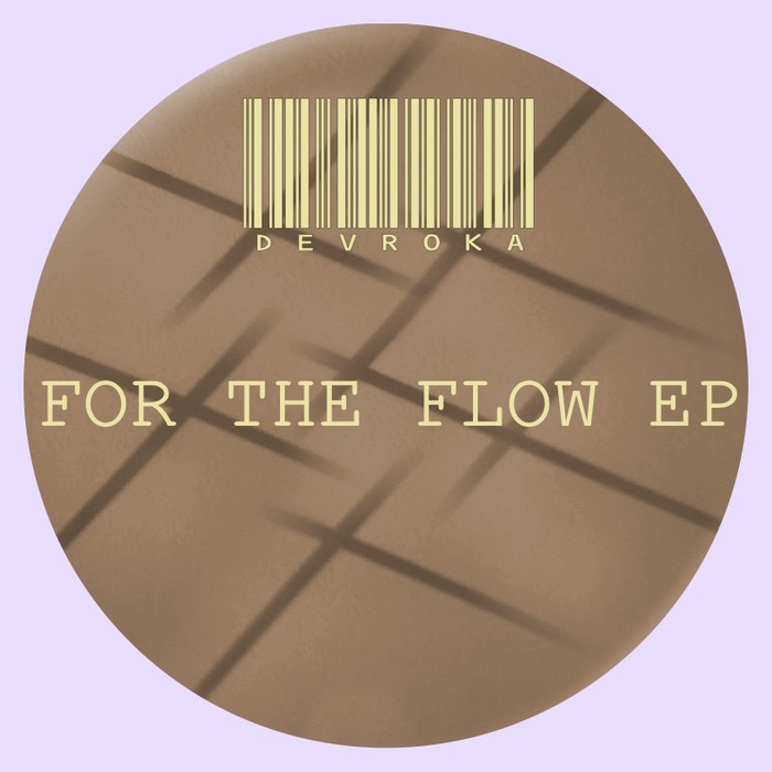 DEVROKA - For The Flow EP
