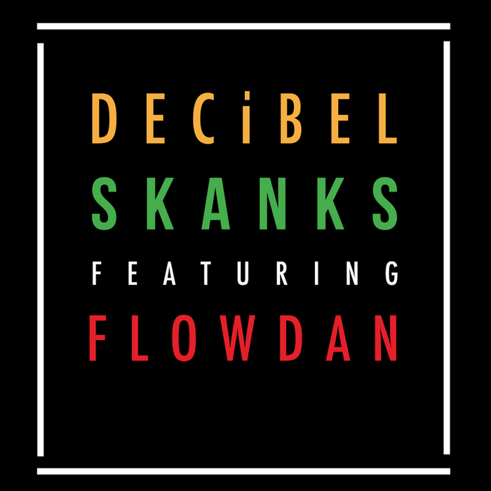 DECiBEL/Flowdan - Skanks