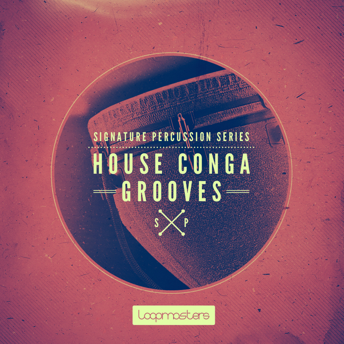 Loopmasters Signature Percussion House Conga Grooves (Sample Pack WAV