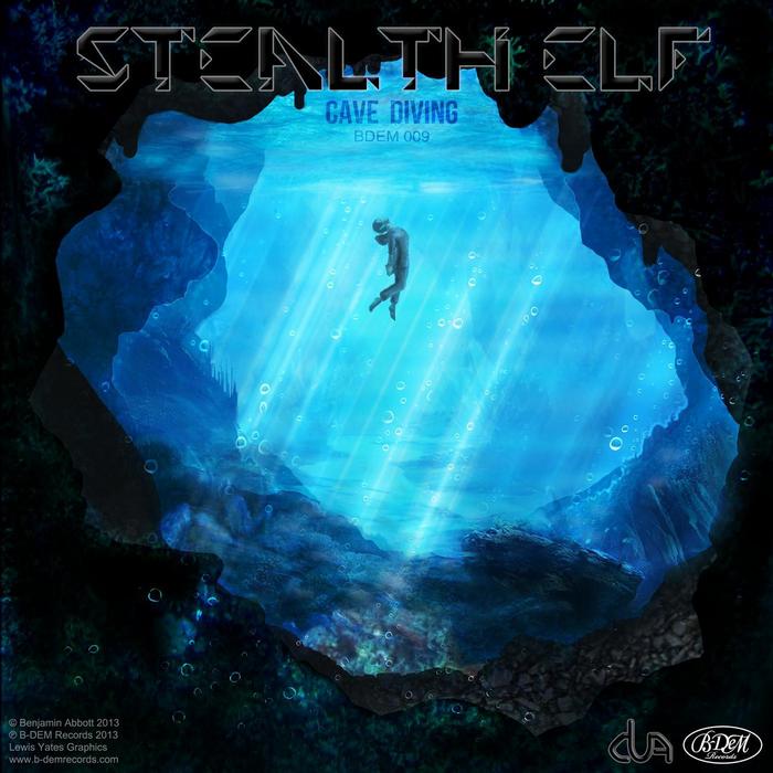 STEALTH ELF - Cave Diving EP