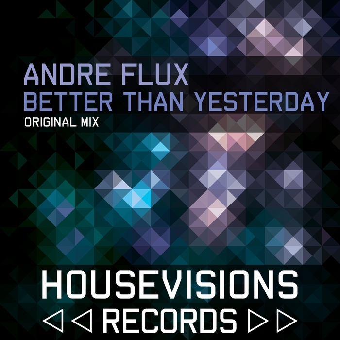 FLUX, Andre - Better Than Yesterday