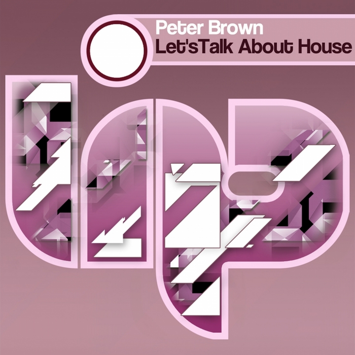 BROWN, Peter - Lets Talk About House