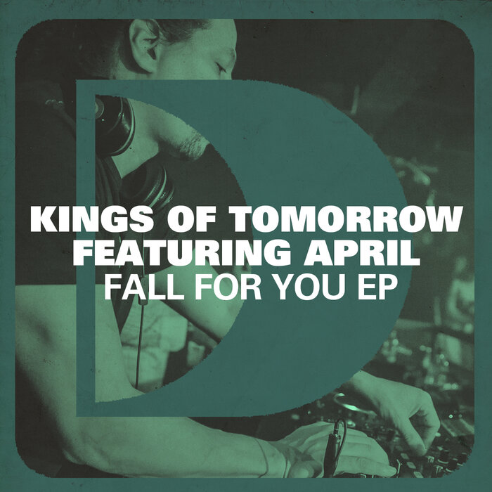 Fall For You EP By Kings Of Tomorrow Feat April Morgan On MP WAV FLAC AIFF ALAC At Juno