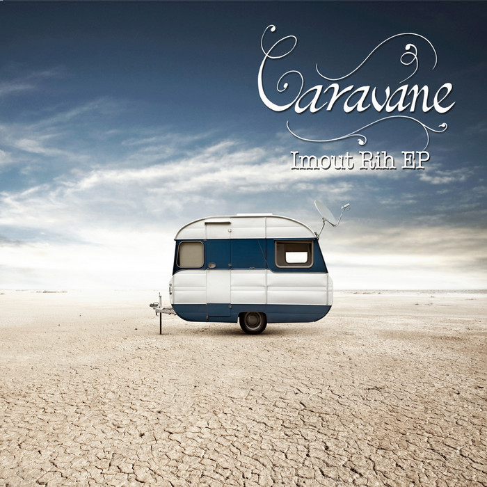 CARAVANE - Imout Rih EP