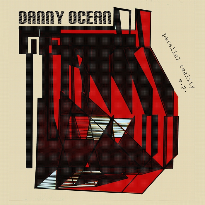 DANNY OCEAN - Parallel Reality EP