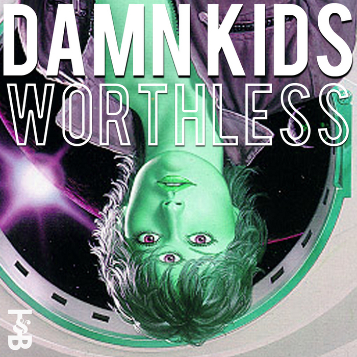 DAMN KIDS - Worthless