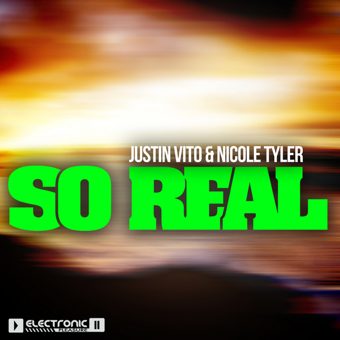 VITO, Justin feat NICOLE TYLER - So Real