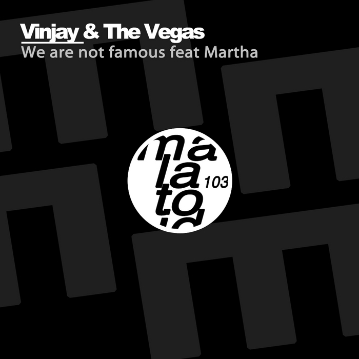 VINJAY & THE VEGAS feat MARTHA - We Are Not Famous