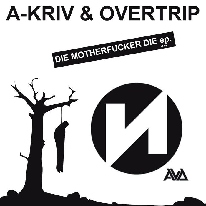 A KRIV/OVERTRIP - Die Motherfucker Die