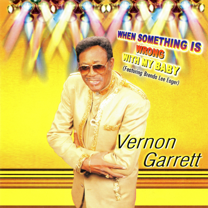 GARRETT, Vernon feat BRENDA LEE EAGER - When Something Is Wrong With My Baby