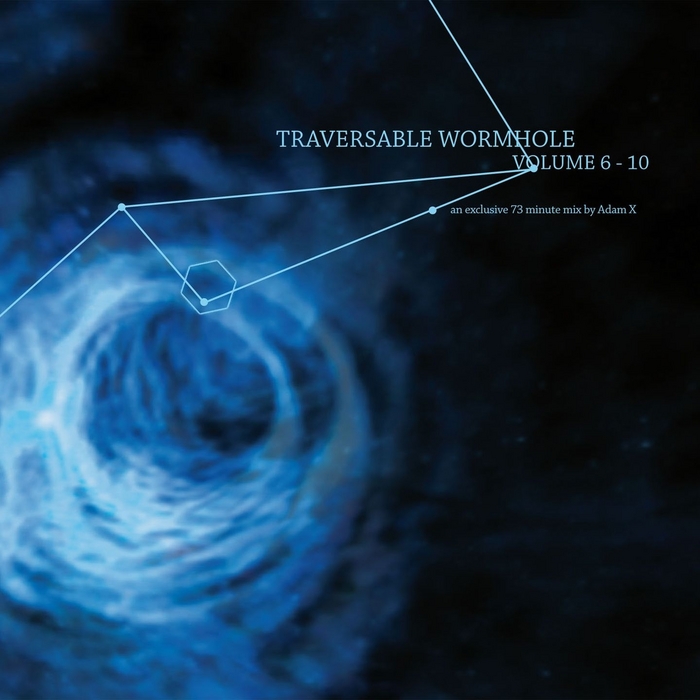 ADAM X/TRAVERSABLE WORMHOLE - Traversable Wormhole Vol 6 - 10 (Mixed by Adam X)