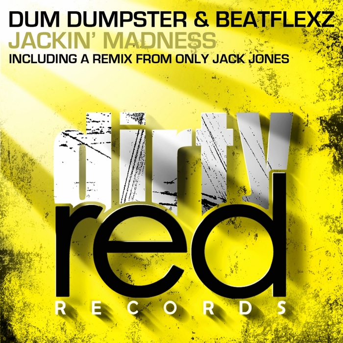 DUM DUMPSTER/BEATFLEXZ - Jackin' Madness