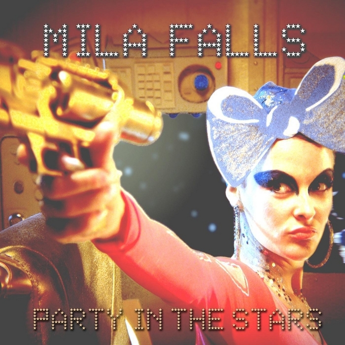 MILA FALLS - Party In The Stars
