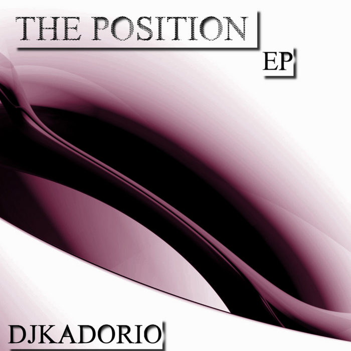 DJ KADORIO - The Position EP