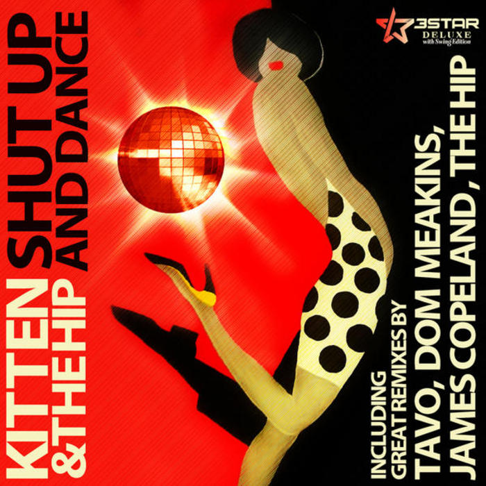 Kitten And The Hip Shut Up And Dance