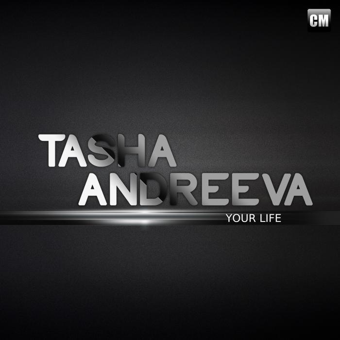 ANDREEVA, Tasha - Your Life