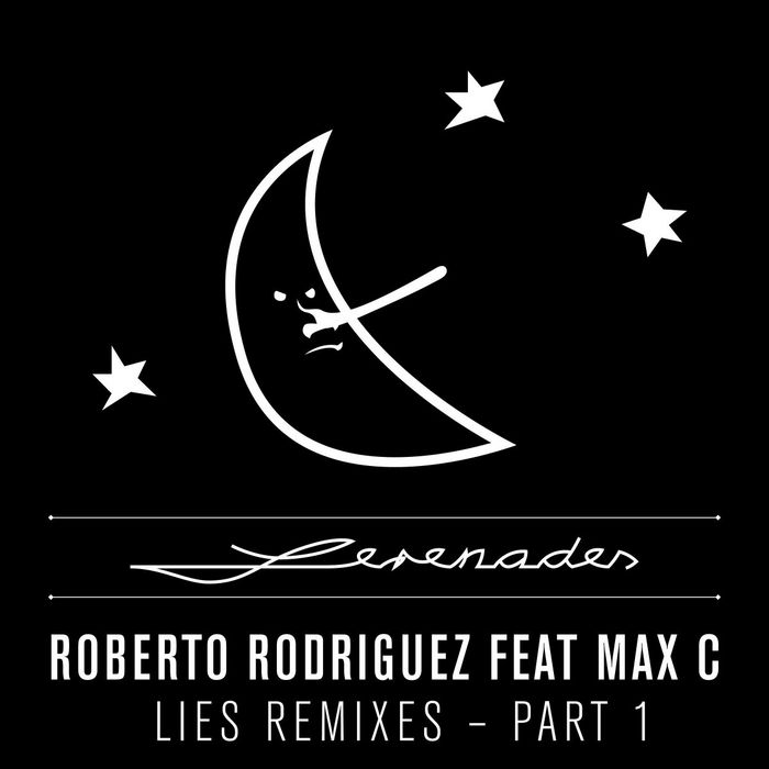 ROBERTO RODRIGUEZ (MANOLO) feat MAX C - Lies Remixes - Part 1