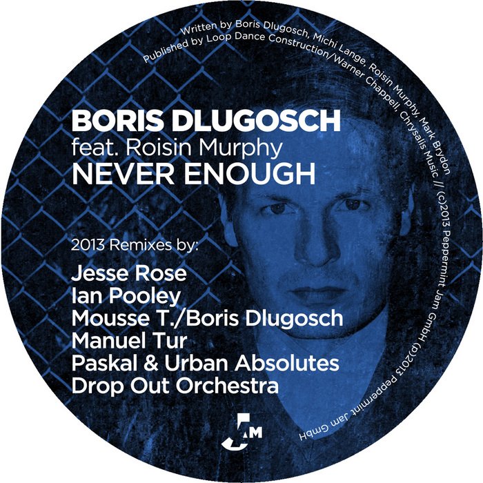 DLUGOSCH, Boris feat ROISIN MURPHY - Never Enough (2013 remixes)