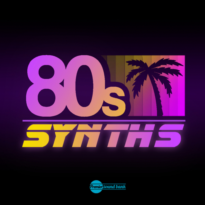 PREMIER SOUND BANK - 80's Synths (Sample Pack WAV)