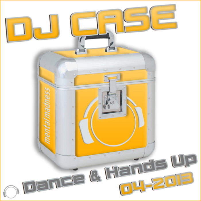 VARIOUS - DJ Case Dance & Hands Up 04-2013