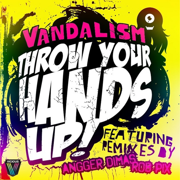 Throw Your Hands Up by Vandalism on MP3, WAV, FLAC, AIFF & ALAC at Juno