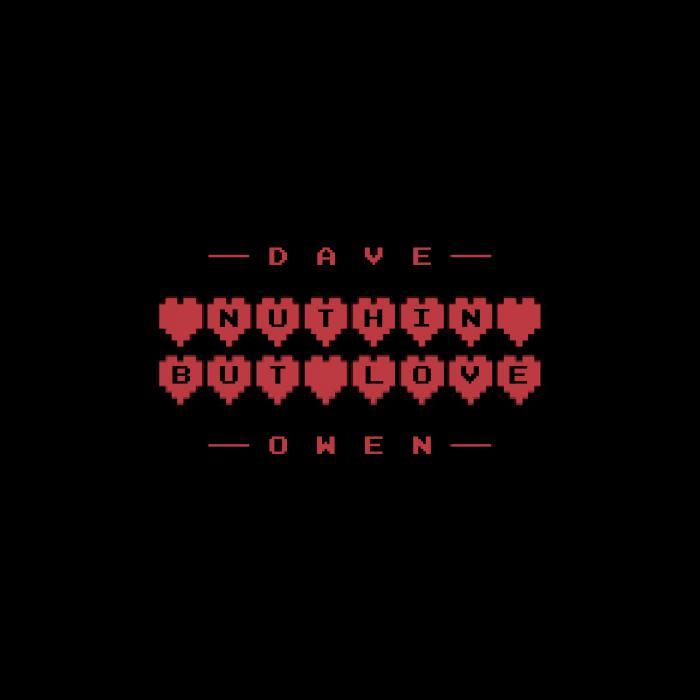 OWEN, Dave - Nothin But Love