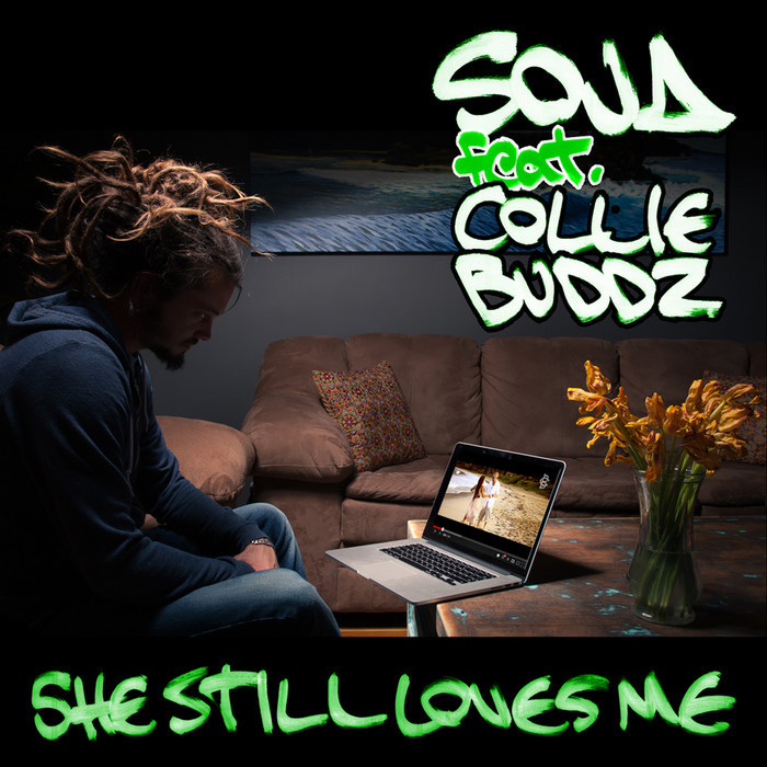 SOJA feat COLLIE BUDDZ - She Still Loves Me