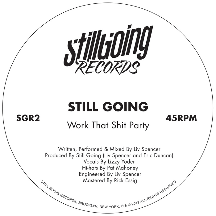 STILL GOING - Work That Shit Party