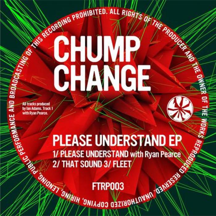 CHUMP CHANGE - Please Understand