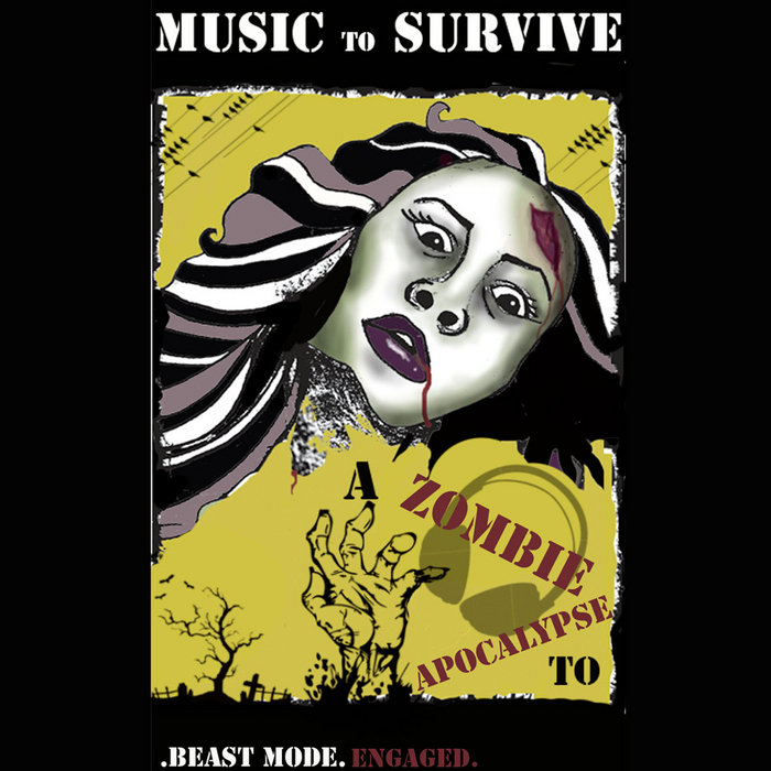 BEAST MODE ENGAGED - Music To Survive A Zombie Apocalypse